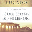 Load image into Gallery viewer, Life Lessons from Colossians & Philemon, 2018 Edition - Max Lucado