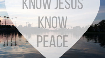 Know Jesus Know Peace
