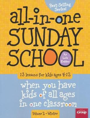 The All-In-One Sunday School Series Volume 2: Winter (Ages 4-12)