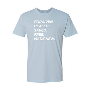 FORGIVEN. HEALED. SAVED. Shirt