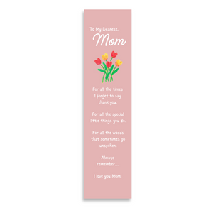 To My Dearest Mom 8’X2’ Bookmark for Mom | Gift for Mothers