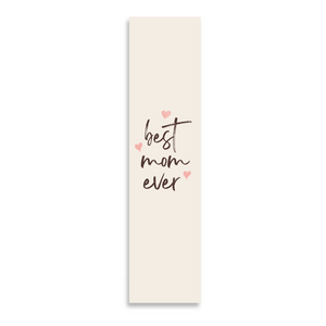 Best Mom Ever 8’X2’ Bookmark for Mom | Gift for Mothers