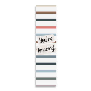 Inspirational Encouraging 8'X2' Bookmark | You're Amazing