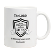 Load image into Gallery viewer, The Lord is My Strength and My Shield | Psalms 28:7 Christian Bible Verse Coffee Mug
