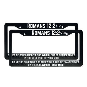 Romans 12:2 Do Not Be Conformed To This World But Be Transformed By The Renewing of Your Mind | Christian License Plate Frame