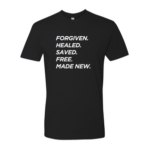 FORGIVEN. HEALED. SAVED. Shirt