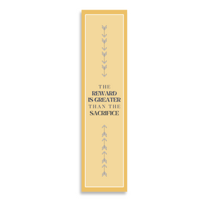 Inspirational Encouraging 8'X2' Bookmark | The Reward is Greater Than the Sacrifice