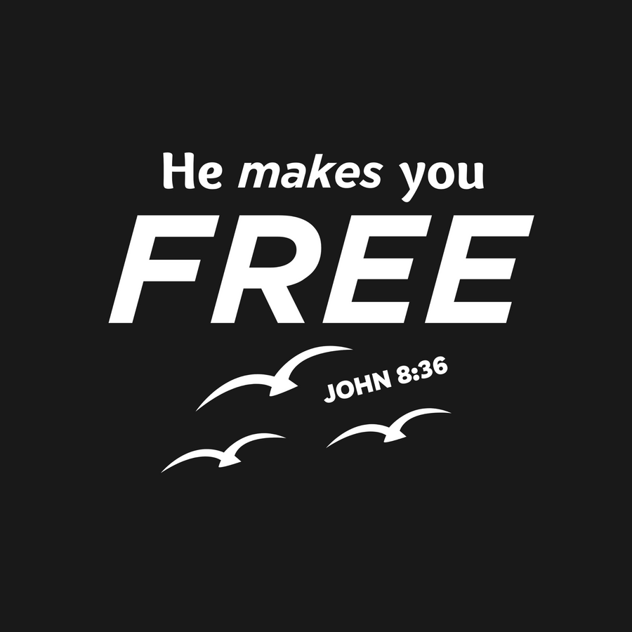 He makes you FREE John 8:36 Shirt