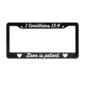 1 Corinthians 13:4 Love Is Patient | Christian License Plate Frame