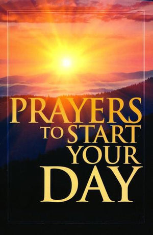 Prayers to Start Your Day - Criswell Freeman