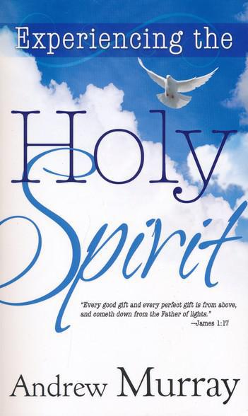 Experiencing the Holy Spirit - Andrew Murray