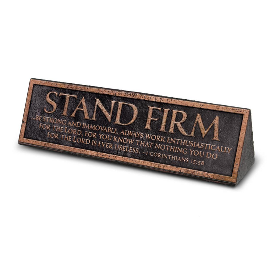 Stand Firm 1 Corinthians 15:58 Tabletop Plaque