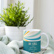 Load image into Gallery viewer, Be Still And Know That I Am God | Psalm 46:10 Christian Bible Verse Coffee Mug
