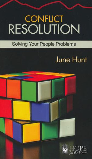 Conflict Resolution [Hope For The Heart Series] - June Hunt