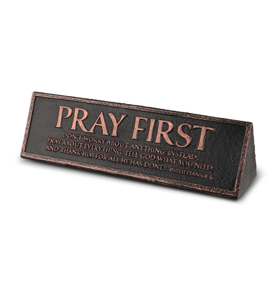 Pray First Desktop Plaque