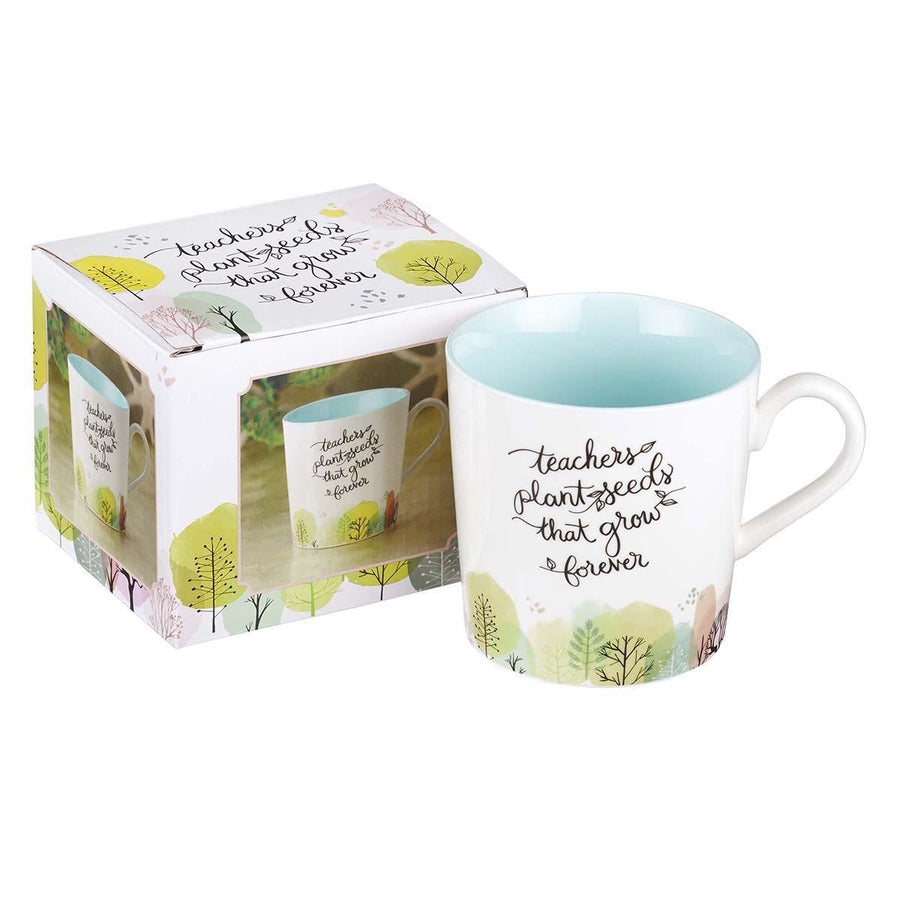 Teachers Plant Seeds That Grow Forever Mug