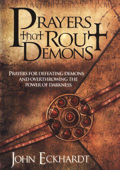 Prayers That Rout Demons - John Eckhardt