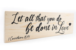 Let All That You Do Be In Love Wood Decor