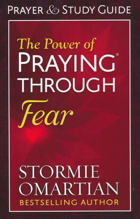 The Power Of Praying Through Fear Prayer and Study Guide - Stormie Omartian