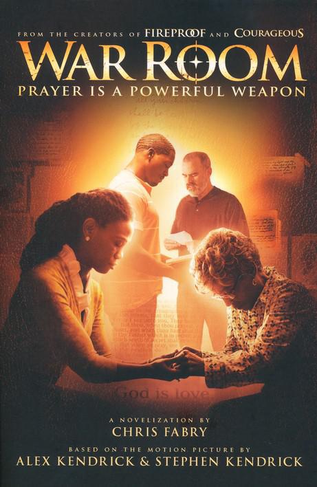 War Room - Chris Fabry, Alex Kendrick, Stephen Kendrick