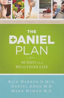 The Daniel Plan 40 Days to a Healthier Life - Rick Warren