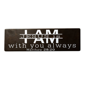 Matthew 28:20 I am with You Always Wood Decor