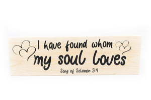 Songs of Solomon 3:4 I Have Found Who I Love Wood Decor