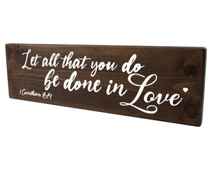 Let All That You Do Be In Love Wood Decor