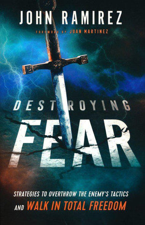 Destroying Fear - John Ramirez