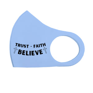 Trust Faith Believe Breathable Stretch Fit Mask