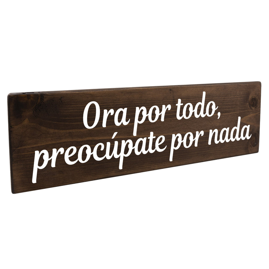 Ora por todo, preocúpate por nada Spanish Wood Decor