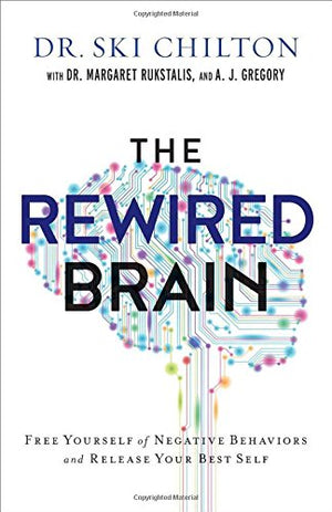 The ReWired Brain - Dr. Ski Chilton, Dr. Margaret Rukstalis, A. J. Gregory