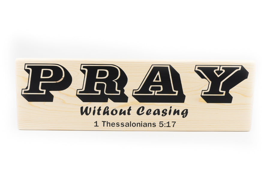 Pray Without Ceasing Wood Decor (1 Thessalonians 5:17)