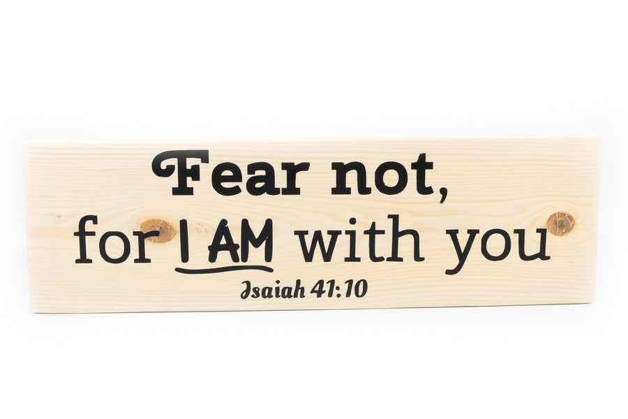 Isaiah 41:10 Fear Not For I AM With You Wood Decor