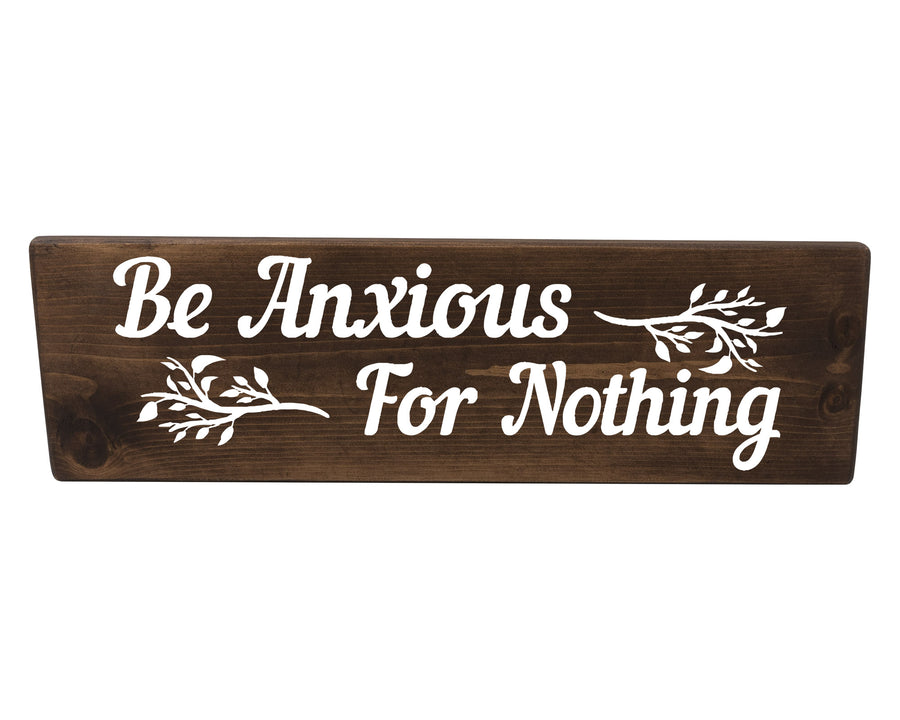 Philippians 4:6 Be Anxious For Nothing Wood Decor