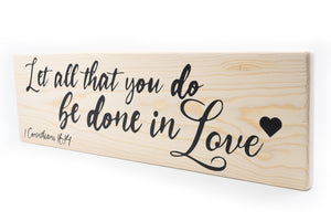 Let All That You Do Be In Love Wood Decor