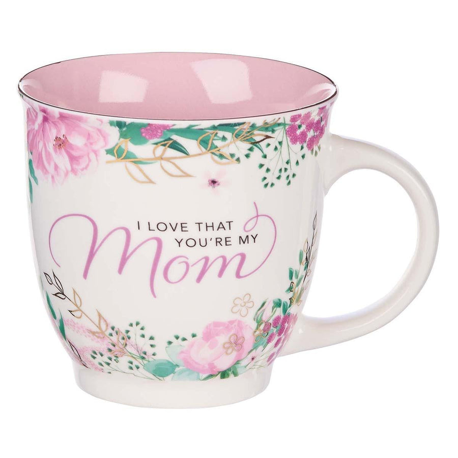 I Love That You're My Mom Mug