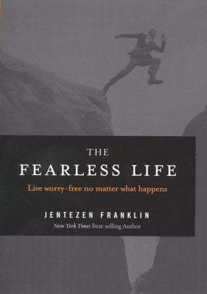 The Fearless Life - Jentezen Franklin