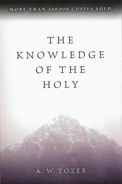 The Knowledge Of The Holy Spirit - A.W. Tozer