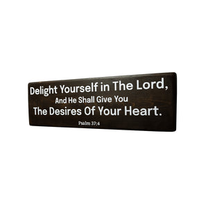 Psalm 37:4 Delight Yourself in The Lord Wood Decor