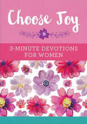 Choose Joy: 3-Minute Devotions for Women