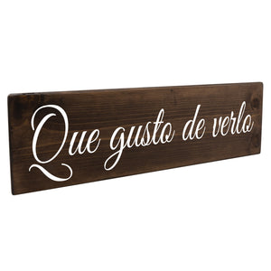 Que gusto de verlo Spanish Wood Decor