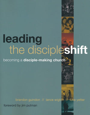 Leading the Discipleshift - Brandon Guindon, Lance Wigton, Luke Yetter