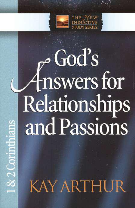 God's Answers For Relationships & Passions: 1 & 2 Corinthians - Kay Arthur