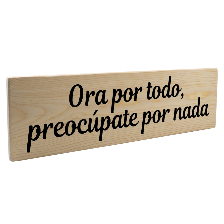 Ora por todo, preocúpate por nada Spanish Wood Decor