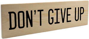 Don't Give Up Wood Decor