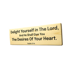 Psalm 37:4 Delight Yourself in The Lord Wood Decor